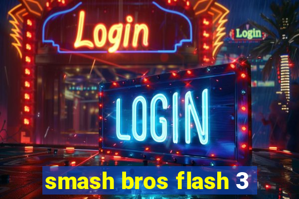 smash bros flash 3